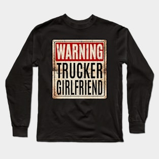 Trucker Girlfriend Long Sleeve T-Shirt